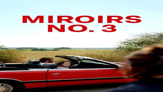 فيلم Miroirs No.3 2025 مترجم