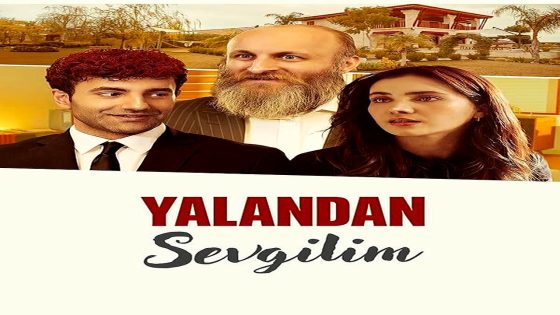 فيلم Yalandan Sevgilim 2025 مترجم